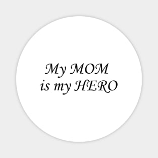 Mom Acronym My Mom is my Hero Magnet